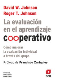 Evaluación en el aprendizaje cooperativo: Como mejorar la evaluación individual a través del grupo, David W. Johnson - SM