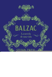 BALZAC. LA NOVELA DE UNA VIDA, Stefan Zweig - PAIDOS