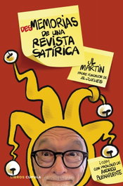 LIBROS CUPULA Desmemorias de una revista satírica, Martín Zabala, José Luis