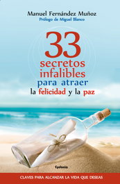 33 secretos infalibles para atraer la felicidad y la paz, Manuel Fernandez Muñoz - CYDONIA EDICIONES, S.L.