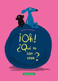 TRAMUNTANA, ¡Oh! ¿Qué es esa cosa?
