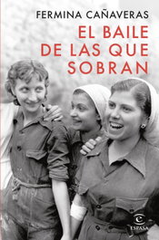 El baile de las que sobran, Fermina Cañaveras - ESPASA CALPE