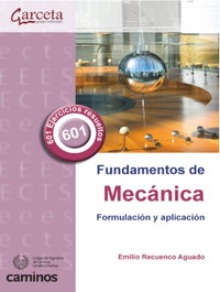 GARCETA, Fundamentos de mecánica. Formulación y aplicación, Emilio Recuenco Aguado - GARCETA