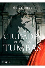 De Las Ciudades Vuestras Tumbas