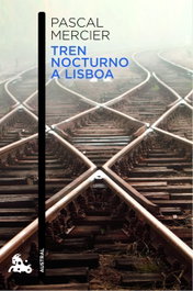 Tren nocturno a Lisboa, Pascal Mercier - ESPASA CALPE