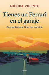 Tienes un Ferrari en el garaje, Mónica Vicente - GRIJALBO