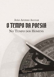 O Tempo da Poesia - No Tempo dos Homens, João Afonso Aguiar - PARTENON EDIÇOES