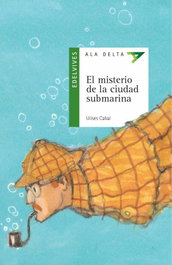 El misterio de la ciudad submarina, Carlos Puerto Arribas, Carmen Delgado Salas - EDELVIVES