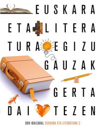 IBAIZABAL, EUSKARA LITERATURA 2ºESO EGIZU GAUKAZ GERTA DAITEZEN 2021 - VV.AA