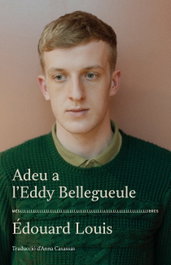 Adeu a l'Eddy Bellegueule, Edouard Louis - MES LLIBRES