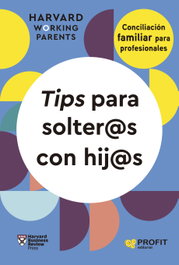 Tips para solter@s con hij@s, Harvard Business Review Press - PROFIT