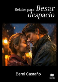 Relatos para besar despacio, Berni Castaño - LIBRO AZUL