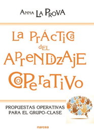 La práctica del aprendizaje cooperativo, Ángel La Prova - NARCEA