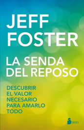 La senda del reposo, Jeff Foster - SIRIO EDITORIAL