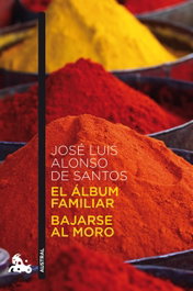 El álbum familiar/Bajarse al moro, José Luis Alonso de Santos - ESPASA CALPE