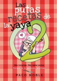 Las putas recetas de la yaya 2, Paco Noble - LA GALERA