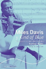 Miles Davis y Kind of Blue, Ashley Kahn - ALBA