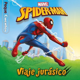 DISNEY LIBROS, Spider-Man. Viaje jurásico. Pequecuentos
