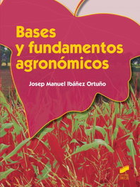 Bases y fundamentos agronómicos, Ibáñez Ortuño, Josep Mamuel - SINTESIS EDITORIAL