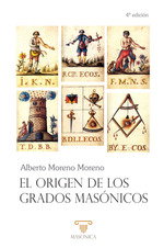 El origen de los grados masónicos, Alberto Moreno Moreno - MASONICA