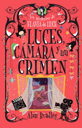 Luces, cámara y un crimen (Cozy Mystery Juvenil), Alan Bradley - EDITORIAL ALMA