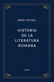 Historia de la literatura romana, Ernst Bickel - GREDOS, S.A.
