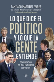 Lo que dice el político y lo que la gente entiende, Santiago Martínez-Vares - LA ESFERA DE LOS LIBROS