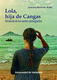 Lola, la hija de Cangas, Asuncion Bernardez Rodal - UNIV.VALLADOLID