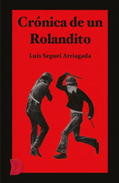 Crónica de un Rolandito, Luis Seguel Arriagada - DIFUNDIA