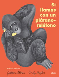 ALGAR EDITORIAL Si llamas con un plátano-teléfono, Gideon Sterer - ALGAR EDITORIAL