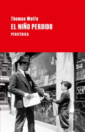 PERIFERICA EDITORIAL, El niño perdido, Thomas Wolfe - PERIFERICA EDITORIAL