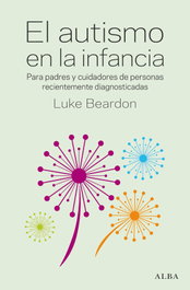 El autismo en la infancia, Luke Beardon - ALBA