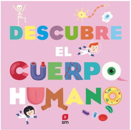 Descubre el cuerpo humano, SM - SM