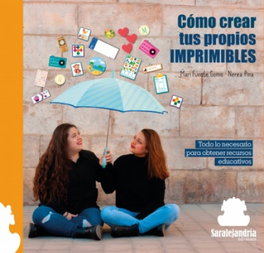 Cómo Crear Tus Propio Imprimibles, Nerea Pina, Mari Fuente Gomis - SAR ALEJANDRIA EDICIONES