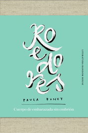 Roedores / Cuerpo de embarazada sin embrión, Paula Bonet - RANDOM HOUSE