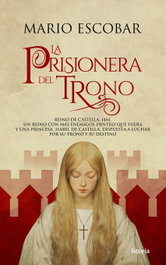 ISTORIA, La prisionera del trono, Mario Escobar - ISTORIA