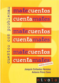 MATECUENTOS Cuentamates. Cuentos con problemas, Joaquín Collantes Hernáez; Antonio Pérez Sanz - NIVOLA