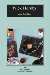Alta fidelidad, Nick Hornby - ANAGRAMA