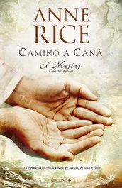 Camino a Caná, Anne Rice - EDICIONES B
