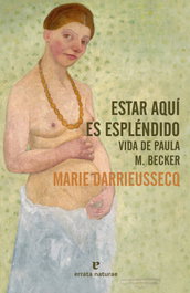 Estar aquí es espléndido, Marie Darrieussecq - ERRATA NATURAE