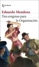 SEIX BARRAL EDICIONES Tres enigmas para la Organización, Eduardo Mendoza - SEIX BARRAL EDICIONES