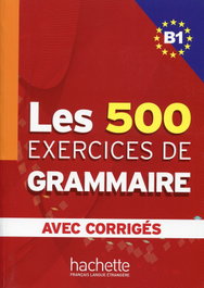 HACHETTE, 500 EXERCICES GRAMMAIRE B1 (LIVRE+CORRIGES) - Delatour, Yvonne/Jennepin, Dominique