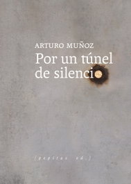 Por un túnel de silencio, Arturo Muñoz - PEPITAS DE CALABAZA