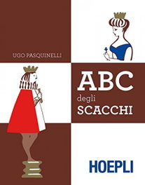 A B C del gioco degli scacchi, Pasquinelli - ULRICO HOEPLI