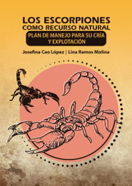LOS ESCORPIONES COMO RECURSO NATURAL. PLAN DE MANEJO... , JOSEFINA CAO LÓPEZ, LINA RAMOS MOLINA - CITMATEL (IBD)