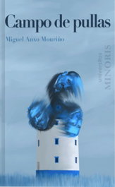 Campo de pullas, Miguel Anxo Mouriño - COMPANHA EDITORA