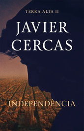 Independência, Javier Cercas - PORTO EDITORA