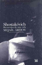 Shostakóvich: Recuerdos de una vida, Míjail Ardov - SIGLO XXI EDITORES