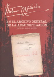 COMARES Antonio Machado en el Archivo General de la Administración, Antonio Bueno García - COMARES