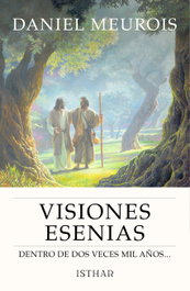 Visiones esenias, Daniel Meurois - ISTHAR LUNA-SOL